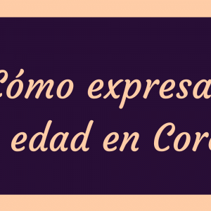 La edad en Corea